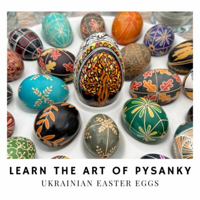 The Art of Pysanky aka Ukrainian Easter Eggs