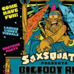 Saxsquatch presents Big Foot Rave