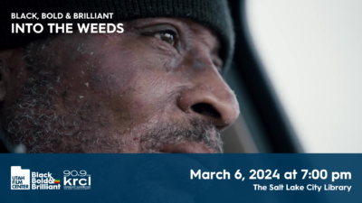 Black, Bold & Brilliant presents Into the Weeds Film Screening and Post-Film Discussion