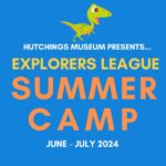 Explorers League Summer Camp 2024 at Hutchings Museum