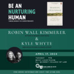 Robin Wall Kimmerer & Kyle Whyte In Conversation