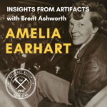 Insights from Artifacts with Brent Ashworth - Amelia Earhart