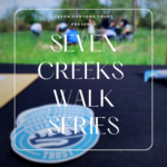 Seven Creeks | Walk Series with McGillis School