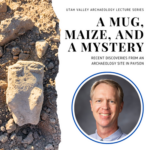 Utah Valley Lecture Series: A Mug, Maize, and a Mystery with Scott Ure