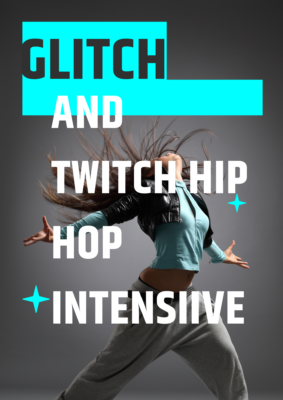 Glitch and Twitch Hip Hop Intensive