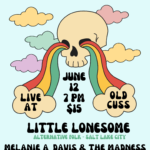 Old Cuss Café presents: Little Lonesome, Eyes Buggy, and Melanie A. Davis & The Madness
