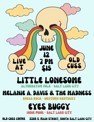 Old Cuss Café presents: Little Lonesome, Eyes Buggy, and Melanie A. Davis & The Madness
