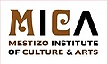 Mestizo Institute of Culture and Arts (MICA)